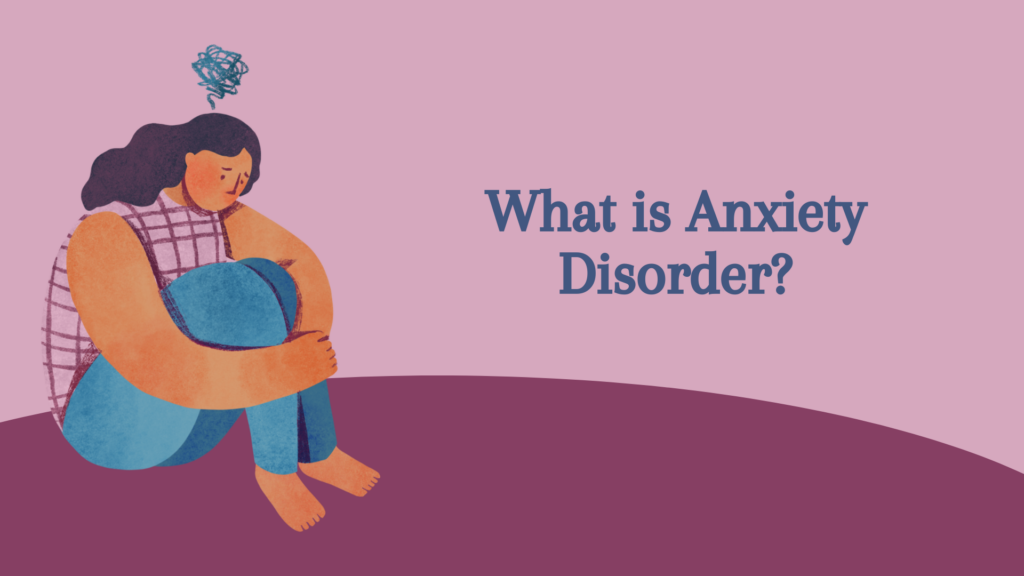 What is Anxiety Disorder ?