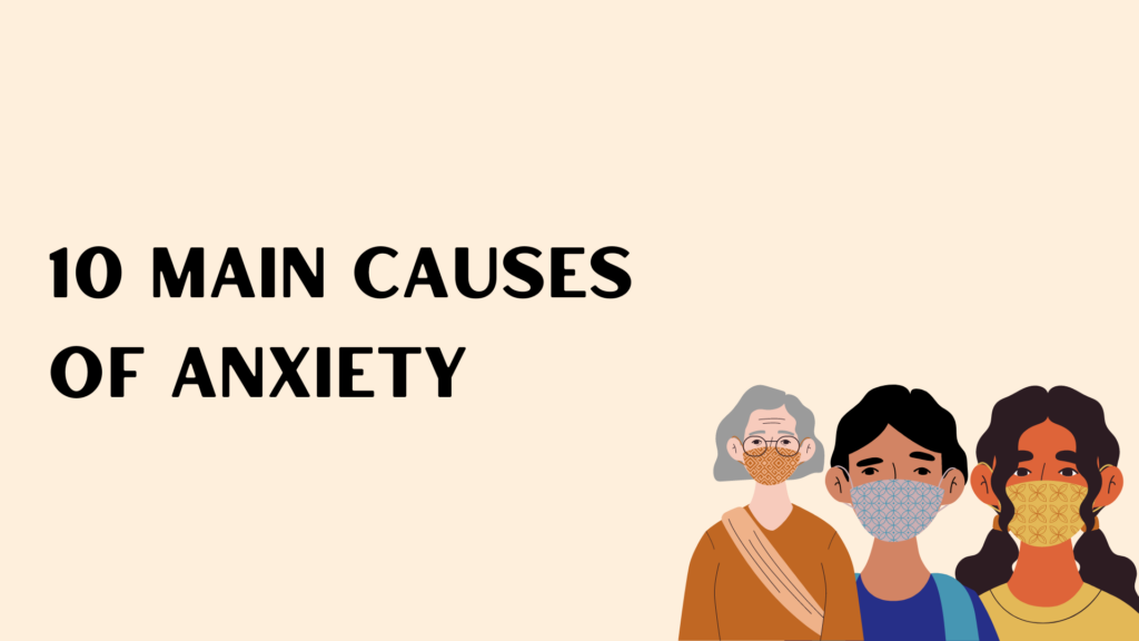 10 Main Causes of Anxiety